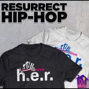 Old Head “I Still Love H.E.R.”.....T Shirt